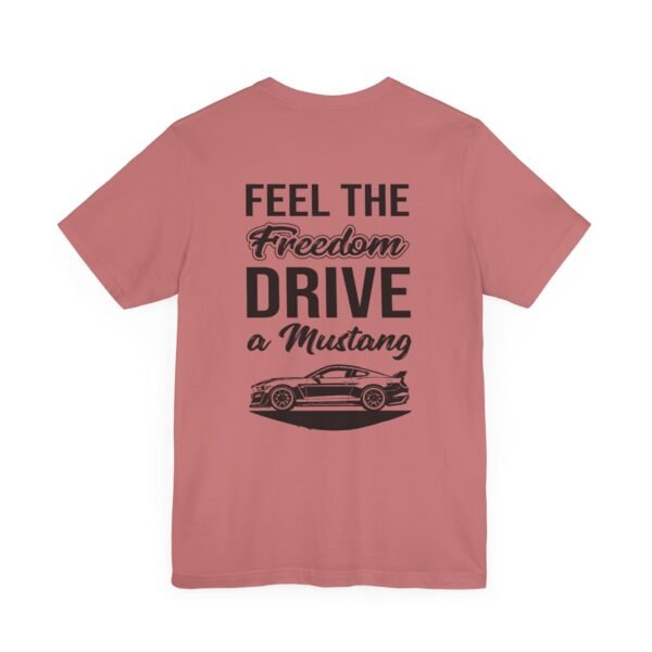 T-Shirt - Feel the Freedom, Drive a Mustang Ford Fam Design - Image 11