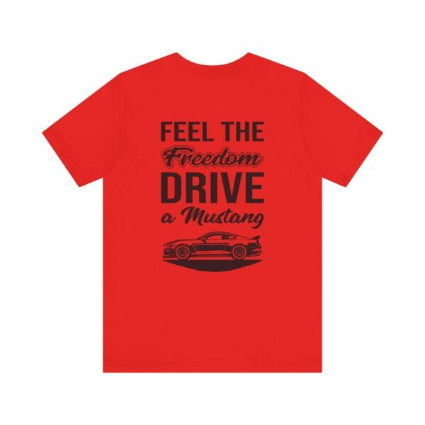 T-Shirt - Feel the Freedom, Drive a Mustang Ford Fam Design - Image 17