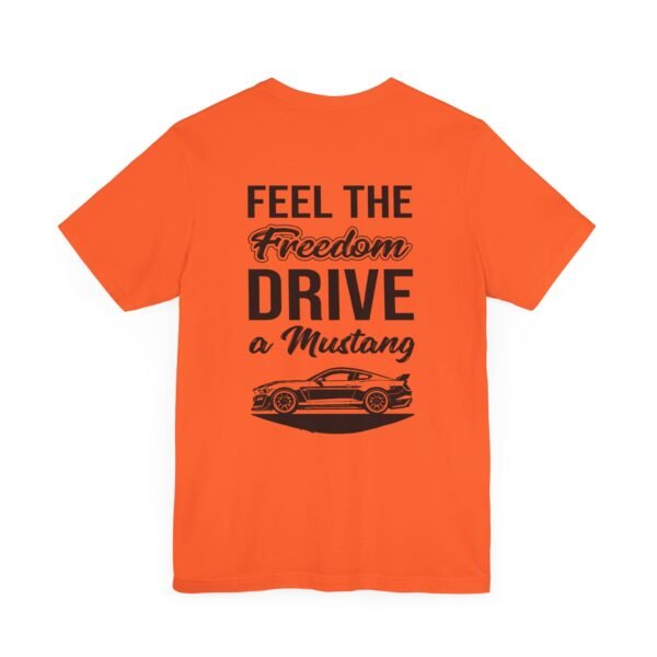 T-Shirt - Feel the Freedom, Drive a Mustang Ford Fam Design - Image 15