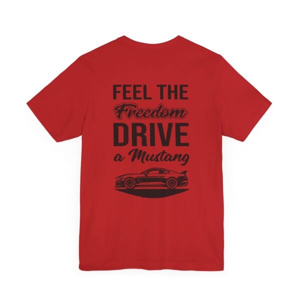 T-Shirt - Feel the Freedom, Drive a Mustang Ford Fam Design - Image 55