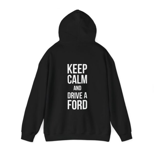 Ford Fam Hoodie - Keep Calm and Drive a Ford - Unisex Sweatshirt - Image 10