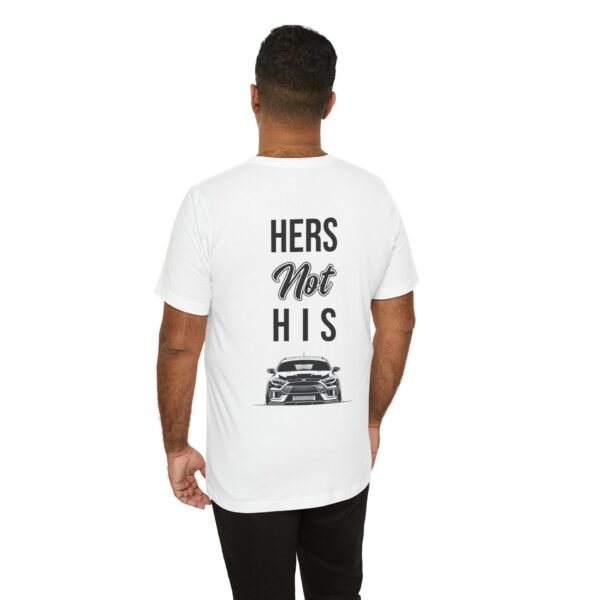 Unisex Tee Her's Not His Focus RS Design by Ford Fam - Image 2