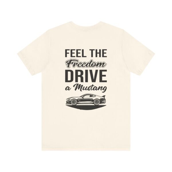 T-Shirt - Feel the Freedom, Drive a Mustang Ford Fam Design - Image 21