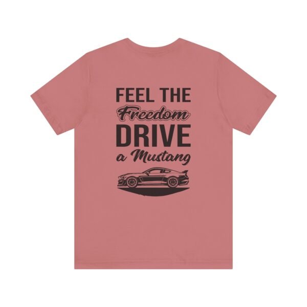 T-Shirt - Feel the Freedom, Drive a Mustang Ford Fam Design - Image 9