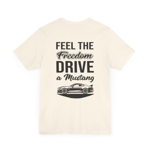 T-Shirt - Feel the Freedom, Drive a Mustang Ford Fam Design - Image 23