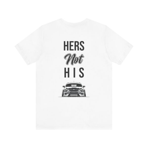 Unisex Tee Her's Not His Focus RS Design by Ford Fam - Image 4