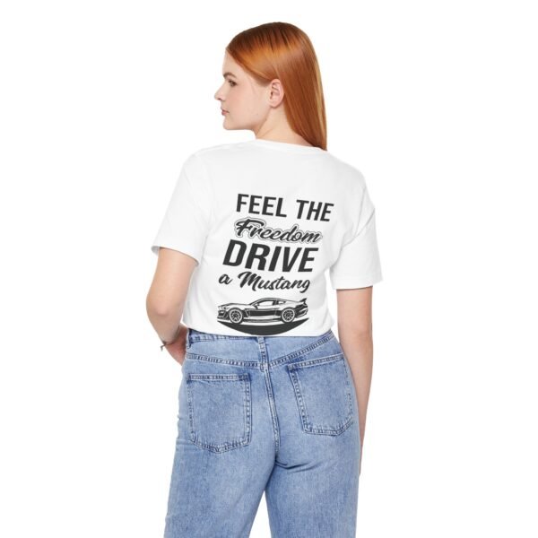 T-Shirt - Feel the Freedom, Drive a Mustang Ford Fam Design - Image 6