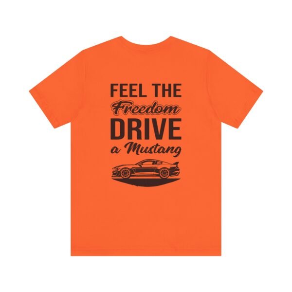 T-Shirt - Feel the Freedom, Drive a Mustang Ford Fam Design - Image 13