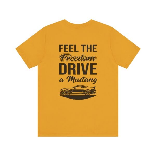 T-Shirt - Feel the Freedom, Drive a Mustang Ford Fam Design - Image 33