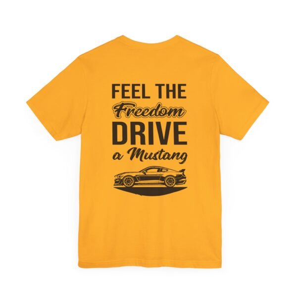 T-Shirt - Feel the Freedom, Drive a Mustang Ford Fam Design - Image 39