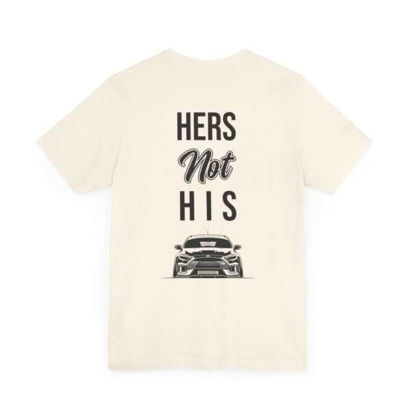 Unisex Tee Her's Not His Focus RS Design by Ford Fam - Image 23